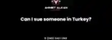Can I sue someone in Turkey