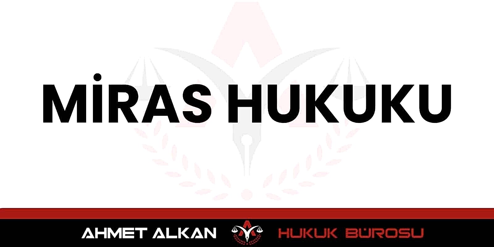 Antalya miras avukatı, miras hukukunun inceleme ve düzenleme alanına giren hukuki iş, işlem, uyuşmazlık ve davada hizmet verir.
