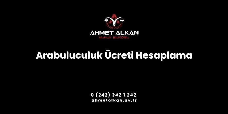 Arabuluculuk Ücreti Hesaplama